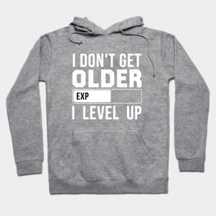 I Don't Get Older I Level Up Hoodie